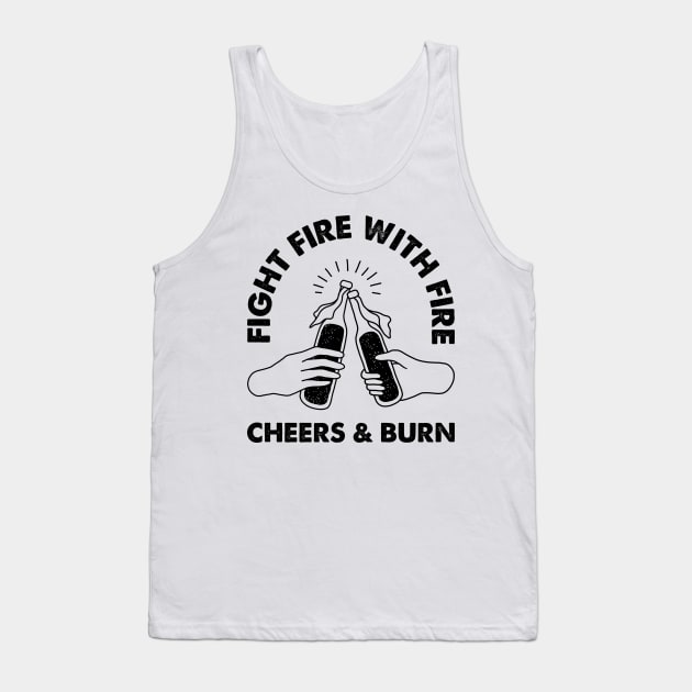 Cheers and Burn Tank Top by Arvilainoid